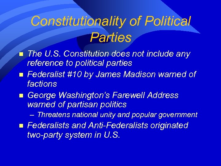 Constitutionality of Political Parties n n n The U. S. Constitution does not include