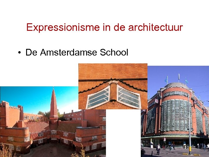 Expressionisme in de architectuur • De Amsterdamse School 