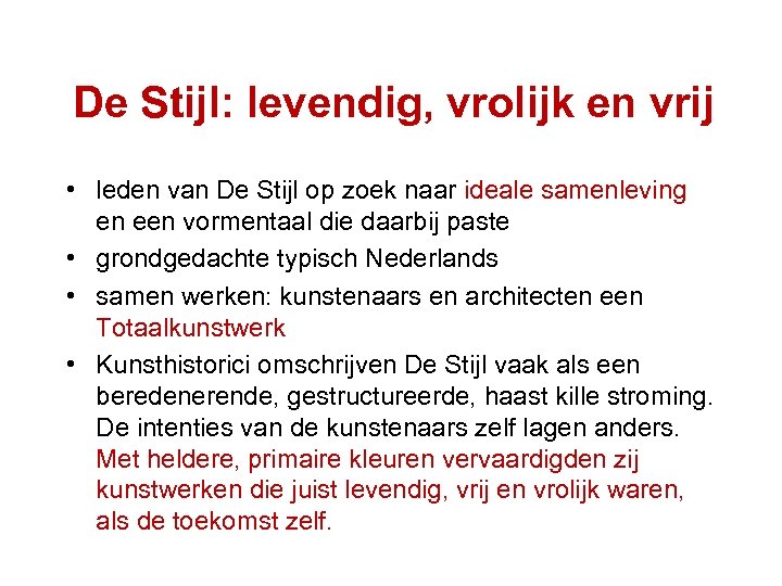 De Stijl: levendig, vrolijk en vrij • leden van De Stijl op zoek naar