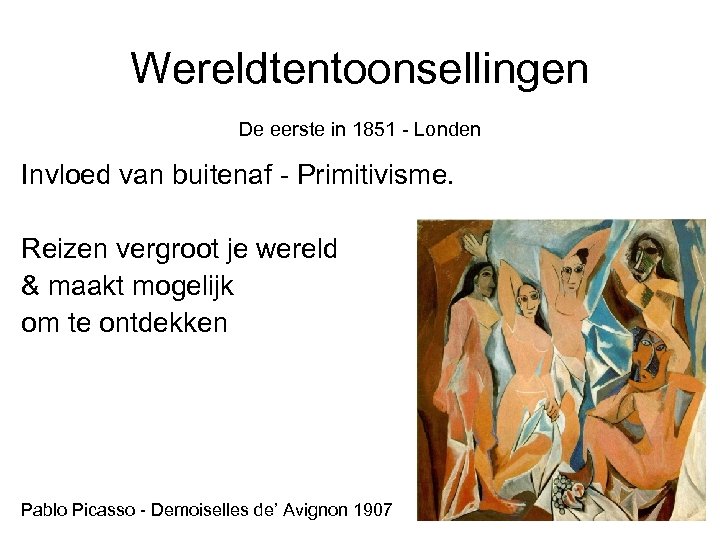 Wereldtentoonsellingen De eerste in 1851 - Londen Invloed van buitenaf - Primitivisme. Reizen vergroot