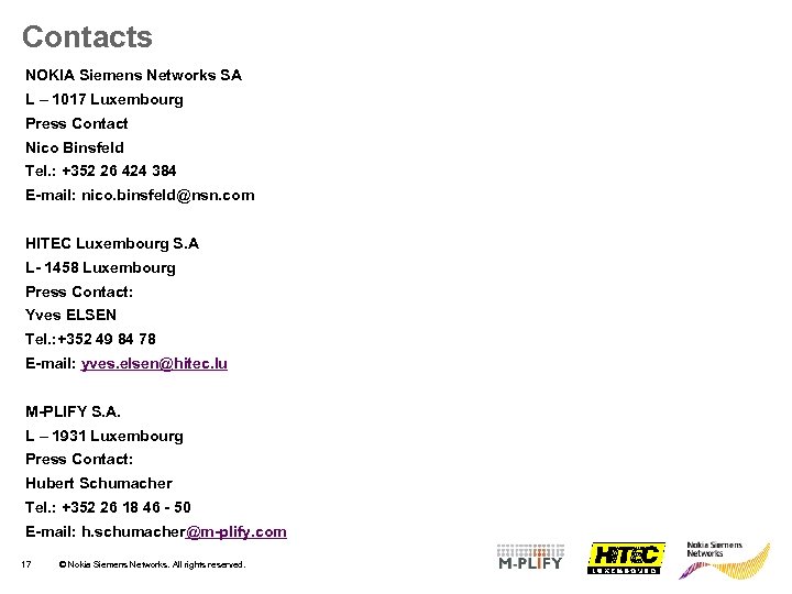 Contacts NOKIA Siemens Networks SA L – 1017 Luxembourg Press Contact Nico Binsfeld Tel.