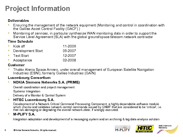 Project Information Deliverables • Ensuring the management of the network equipment (Monitoring and control