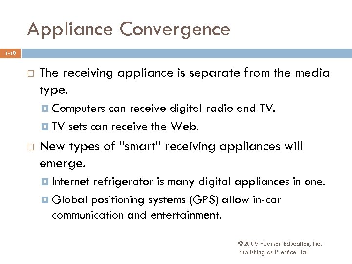 Appliance Convergence 1 -19 The receiving appliance is separate from the media type. Computers