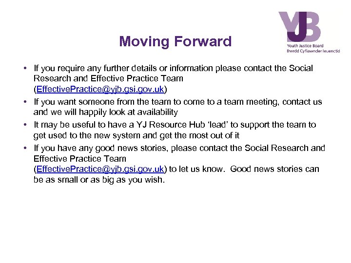 Moving Forward • If you require any further details or information please contact the