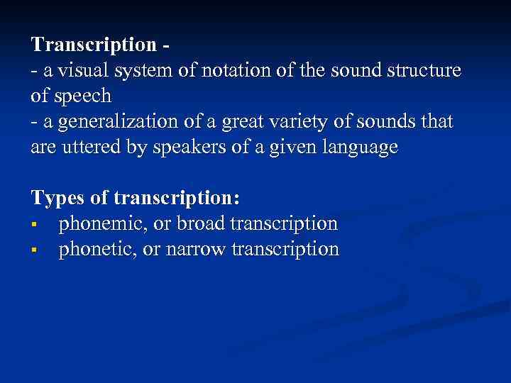 Transcription a visual system of notation of the sound structure of speech a generalization