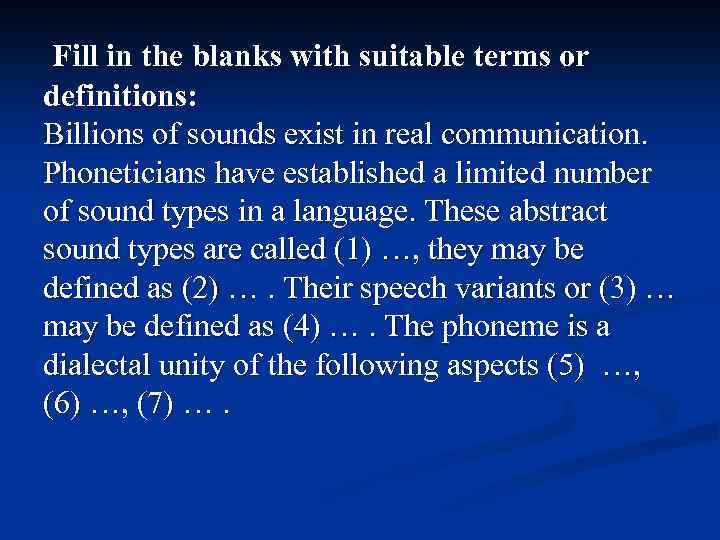  Fill in the blanks with suitable terms or definitions: Billions of sounds exist