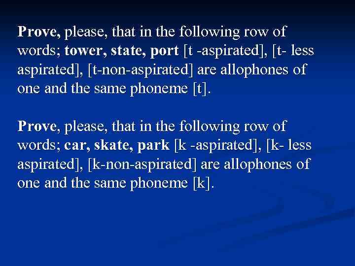 Prove, please, that in the following row of words; tower, state, port [t aspirated],