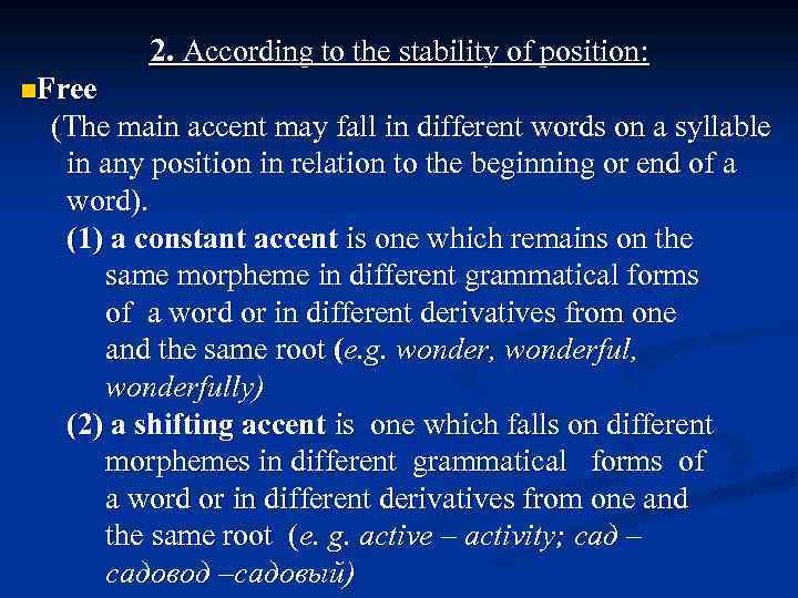 2. According to the stability of position: n. Free (The main accent may fall