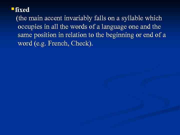 §fixed (the main accent invariably falls on a syllable which occupies in all the