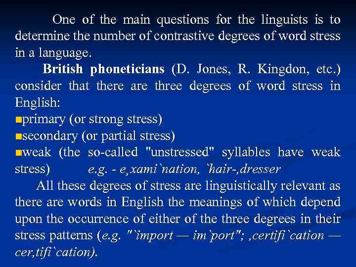 One of the main questions for the linguists is to determine the number of