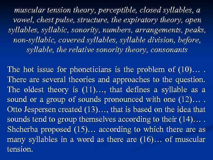 muscular tension theory, perceptible, closed syllables, a vowel, chest pulse, structure, the expiratory theory,