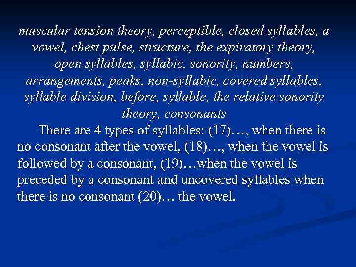 muscular tension theory, perceptible, closed syllables, a vowel, chest pulse, structure, the expiratory theory,