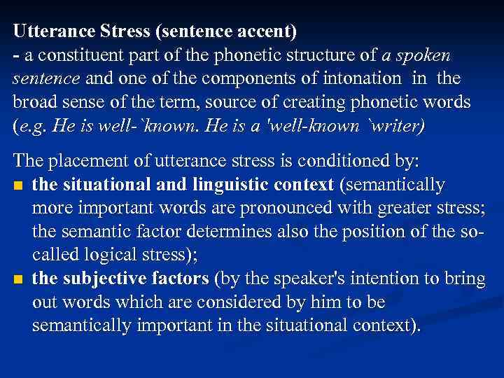 Utterance Stress (sentence accent) - a constituent part of the phonetic structure of a