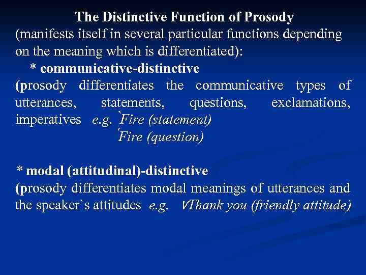 The Distinctive Function of Prosody (manifests itself in several particular functions depending on the