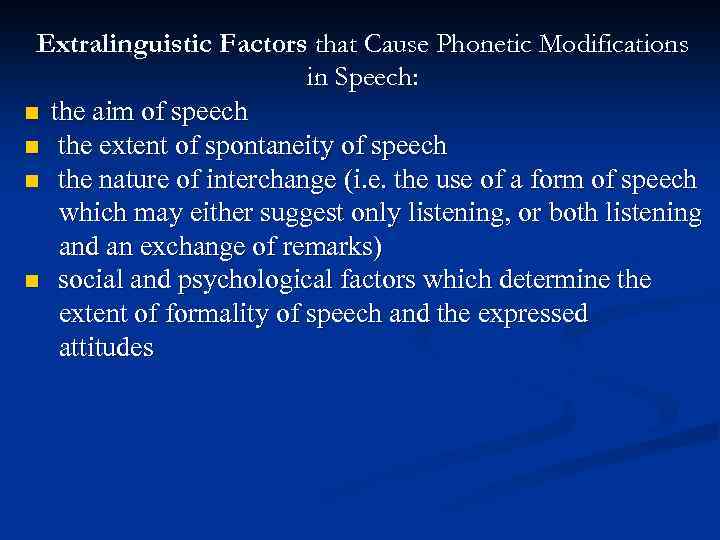 Extralinguistic Factors that Cause Phonetic Modifications in Speech: n the aim of speech n