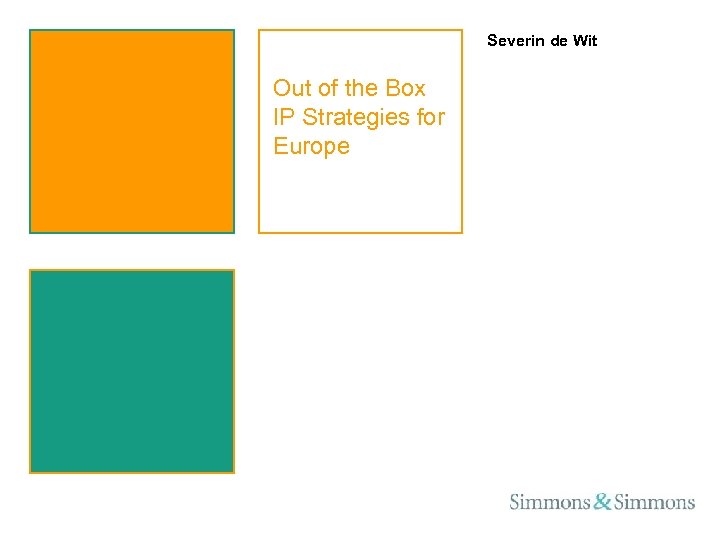Severin de Wit Out of the Box IP Strategies for Europe 