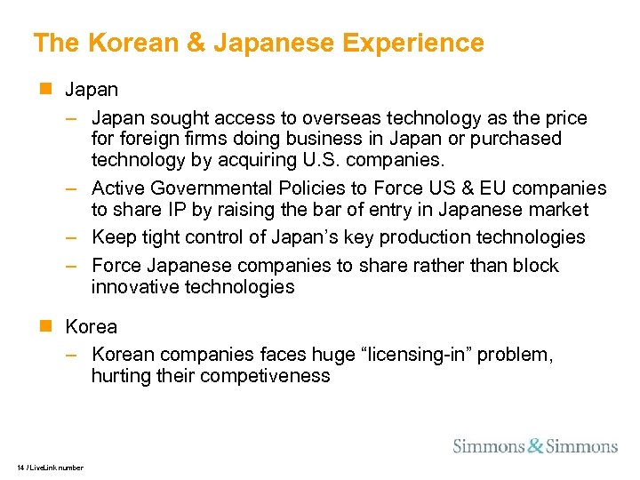 The Korean & Japanese Experience n Japan – Japan sought access to overseas technology