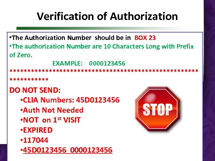 Verification of Authorization • The Authorization Number should be in BOX 23 • The