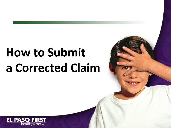 How to Submit a Corrected Claim 