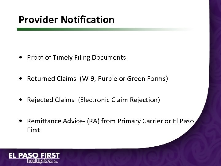 Provider Notification • Proof of Timely Filing Documents • Returned Claims (W-9, Purple or