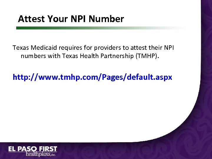 Attest Your NPI Number Texas Medicaid requires for providers to attest their NPI numbers