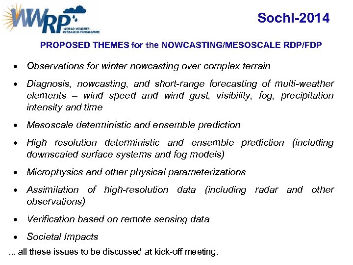 Sochi-2014 PROPOSED THEMES for the NOWCASTING/MESOSCALE RDP/FDP Observations for winter nowcasting over complex terrain