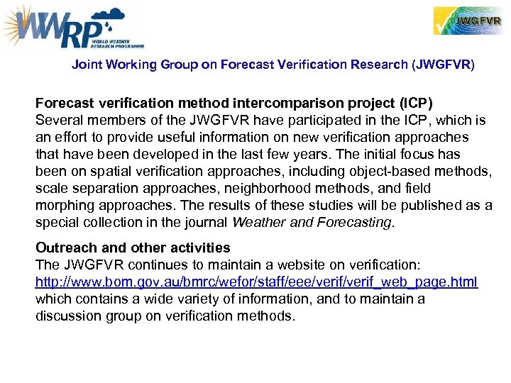 Joint Working Group on Forecast Verification Research (JWGFVR) Forecast verification method intercomparison project (ICP)