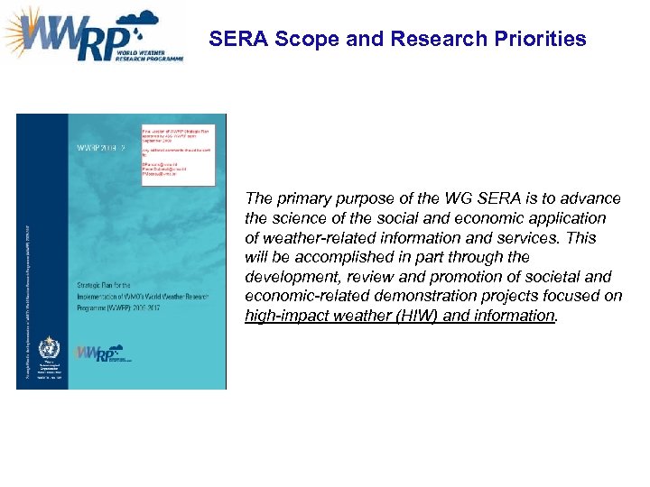 SERA Scope and Research Priorities The primary purpose of the WG SERA is to