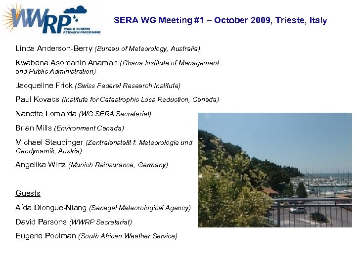 SERA WG Meeting #1 – October 2009, Trieste, Italy Linda Anderson-Berry (Bureau of Meteorology,