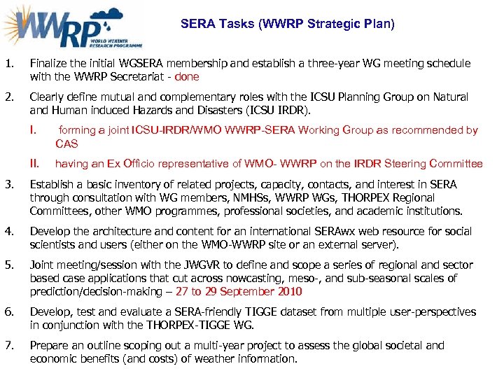 SERA Tasks (WWRP Strategic Plan) 1. Finalize the initial WGSERA membership and establish a