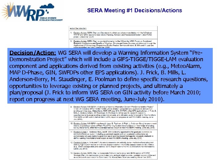 SERA Meeting #1 Decisions/Actions Decision/Action: WG SERA will develop a Warning Information System “Pre.