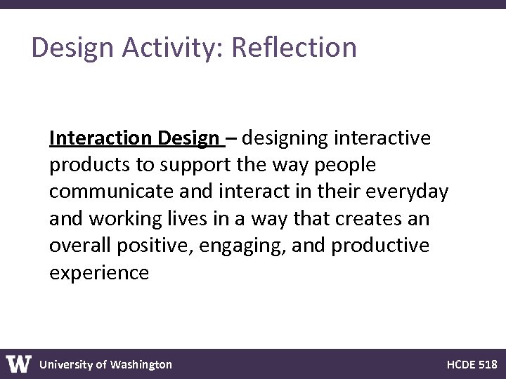 Design Activity: Reflection Interaction Design – designing interactive products to support the way people