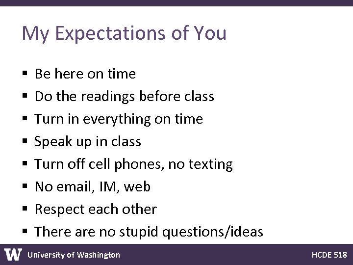 My Expectations of You § § § § Be here on time Do the