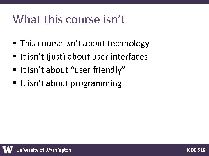 What this course isn’t § § This course isn’t about technology It isn’t (just)