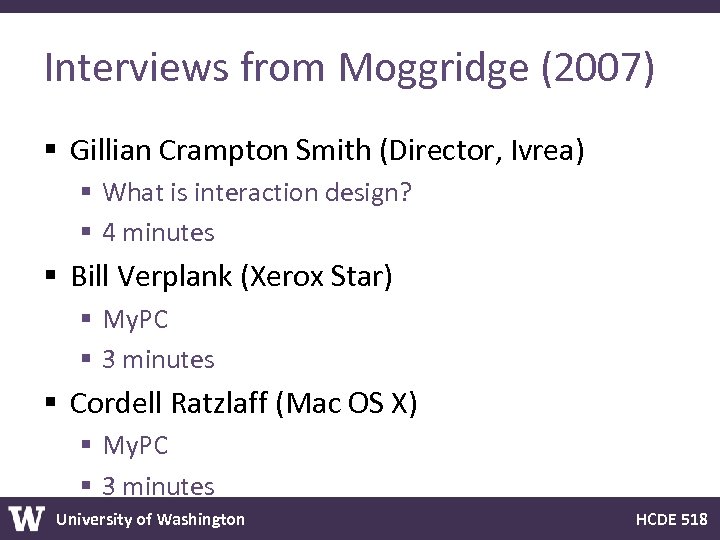 Interviews from Moggridge (2007) § Gillian Crampton Smith (Director, Ivrea) § What is interaction