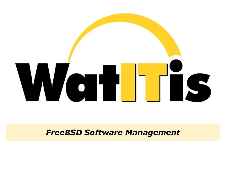 Free. BSD Software Management 