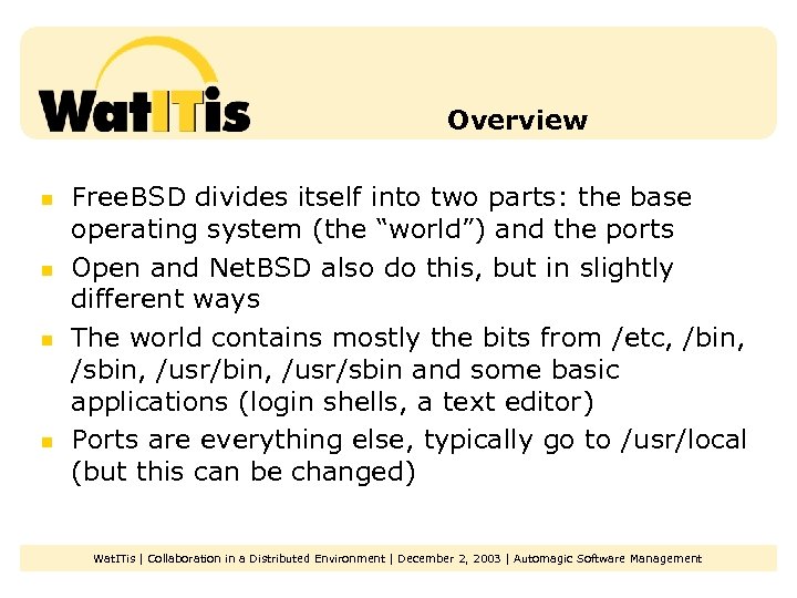 Overview n n Free. BSD divides itself into two parts: the base operating system