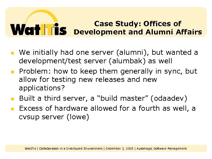 Case Study: Offices of Development and Alumni Affairs n n We initially had one