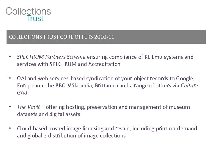 COLLECTIONS TRUST CORE OFFERS 2010 -11 • SPECTRUM Partners Scheme ensuring compliance of KE