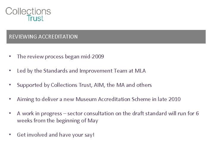 REVIEWING ACCREDITATION • The review process began mid-2009 • Led by the Standards and