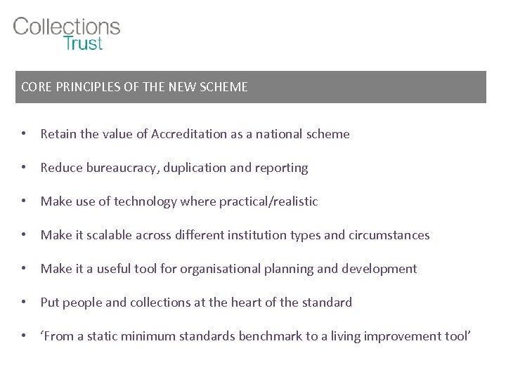 CORE PRINCIPLES OF THE NEW SCHEME • Retain the value of Accreditation as a