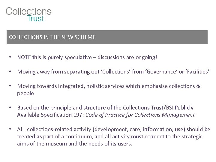 COLLECTIONS IN THE NEW SCHEME • NOTE this is purely speculative – discussions are