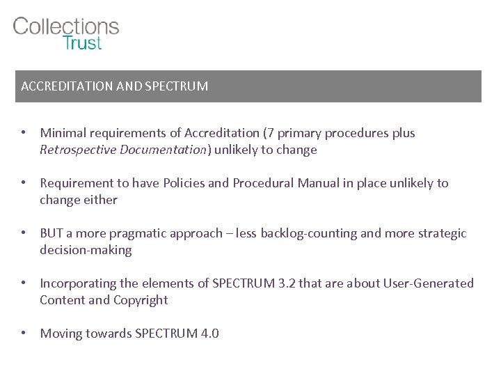 ACCREDITATION AND SPECTRUM • Minimal requirements of Accreditation (7 primary procedures plus Retrospective Documentation)