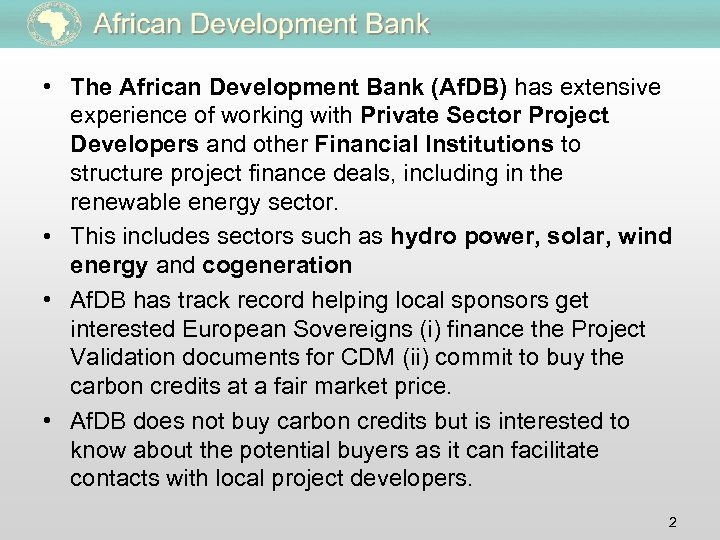  • The African Development Bank (Af. DB) has extensive experience of working with