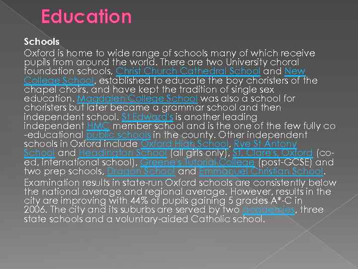 Education Schools Oxford is home to wide range of schools many of which receive