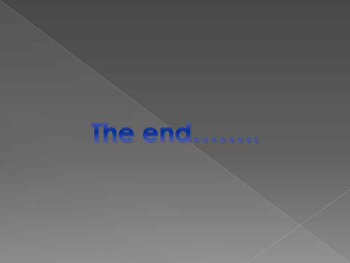 The end……. . 