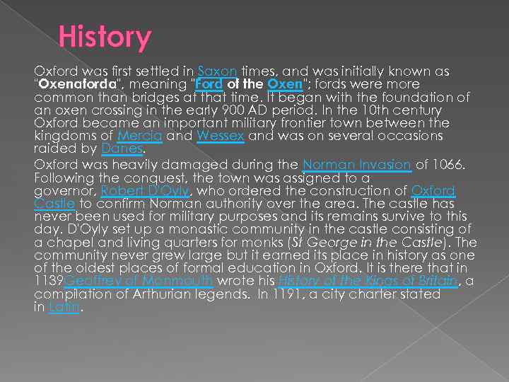 History Oxford was first settled in Saxon times, and was initially known as 