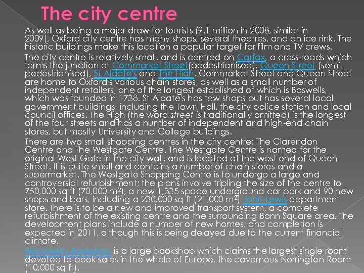 The city centre As well as being a major draw for tourists (9. 1
