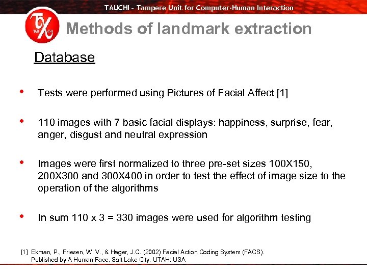 TAUCHI – Tampere Unit for Computer-Human Interaction Methods of landmark extraction Database • Tests