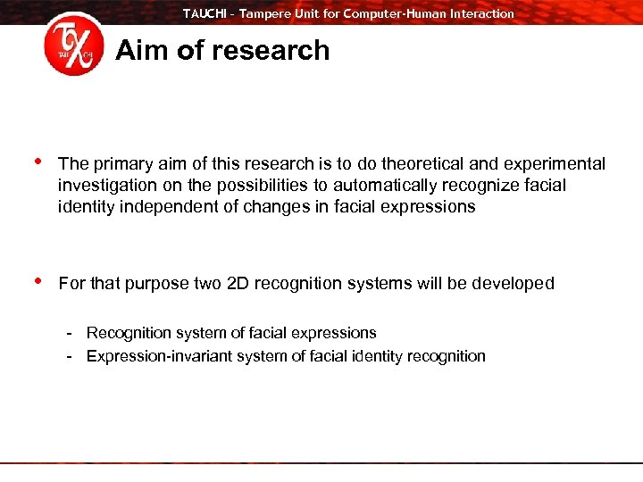 TAUCHI – Tampere Unit for Computer-Human Interaction Aim of research • The primary aim